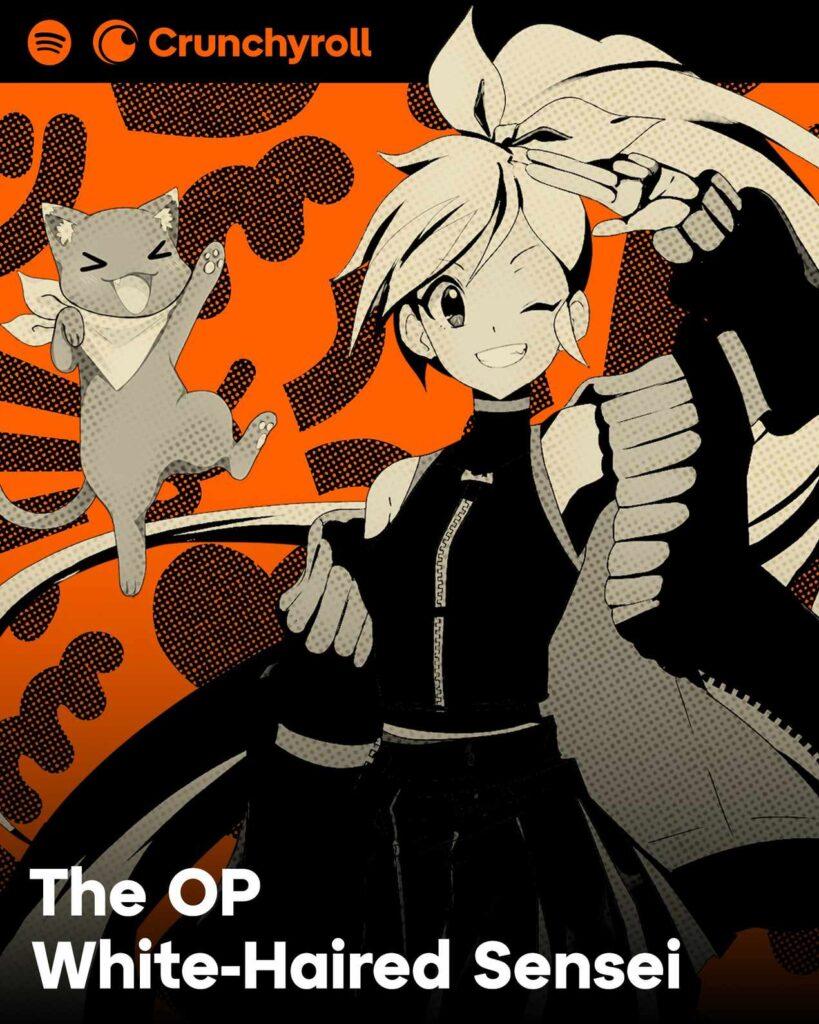 The OP White-Haired Sensei Spotify Playlist by Crunchyroll The OP White-Haired Sensei Spotify Playlist by Crunchyroll