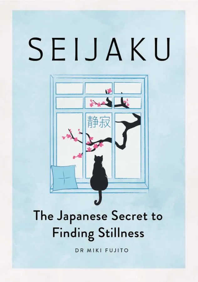 Cover of Seijaku: The Japanese Secret to Finding Stillness by Dr. Miki Fujito featuring a cat at a window with cherry blossoms, illustrating the Japanese philosophy of stillness, mindfulness, and inner peace.