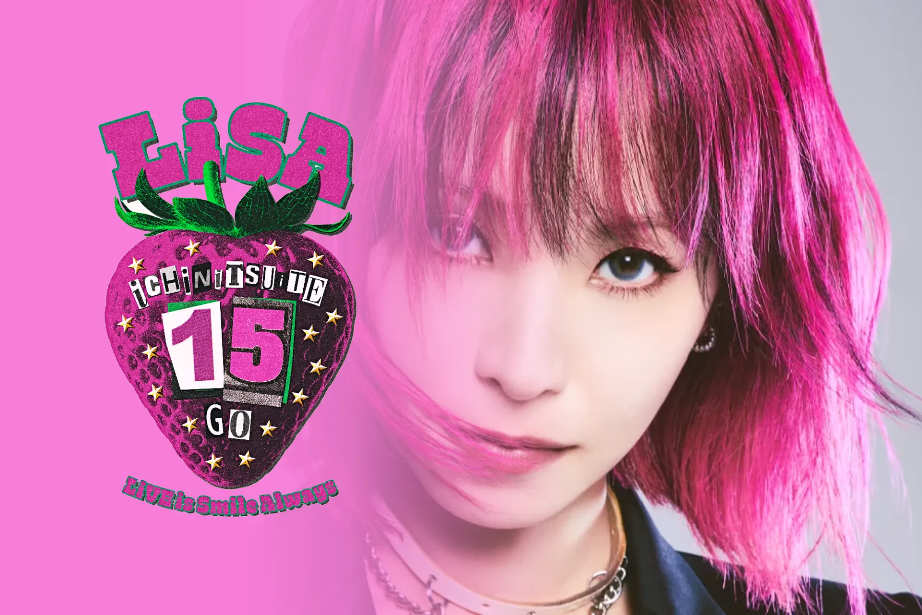Promotional LISA "Ichinitsuite 15 Go" setlist poster featuring the K-pop solo artist with vibrant pink hair alongside a strawberry-themed graphic displaying "Ichinitsuite 15 Go" and the slogan "Live is Smile Always."