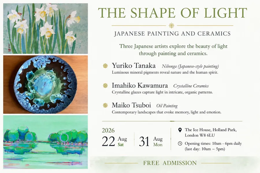 The Shape of Light Japanese Painting and Ceramics exhibition poster featuring artwork by Yuriko Tanaka, Imahiko Kawamura and Maiko Tsuboi, with exhibition dates August 22–31, 2026 at The Ice House, Holland Park, London